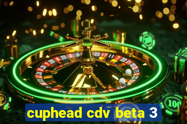 cuphead cdv beta 3